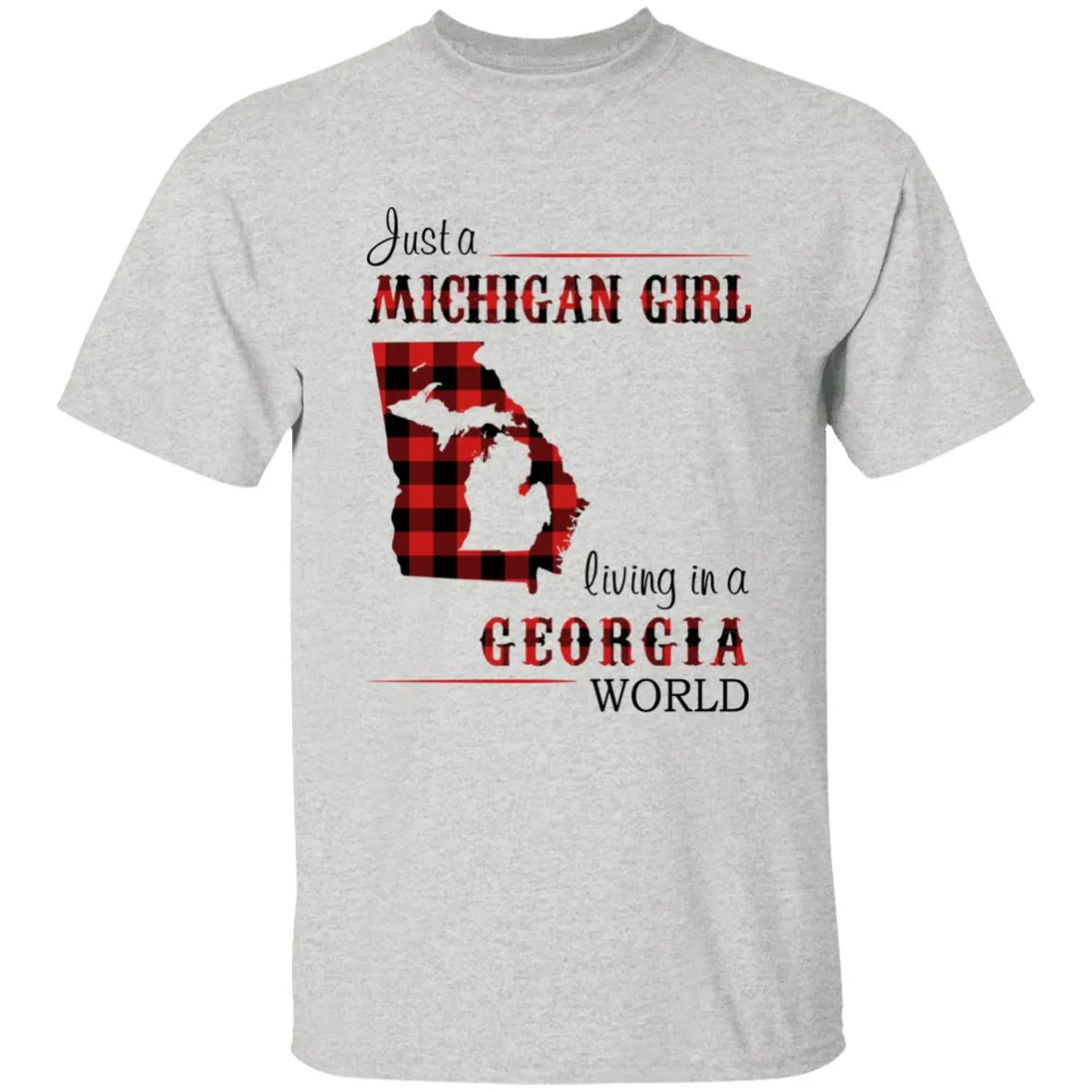 Just A Michigan Girl Living In A Georgia World T-shirt