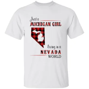 Just A Michigan  Girl Living In A Nevada World T-shirt