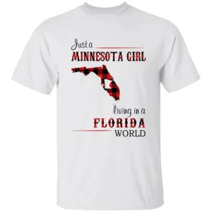 Just A Minnesota Girl Living In A Florida World T-shirt