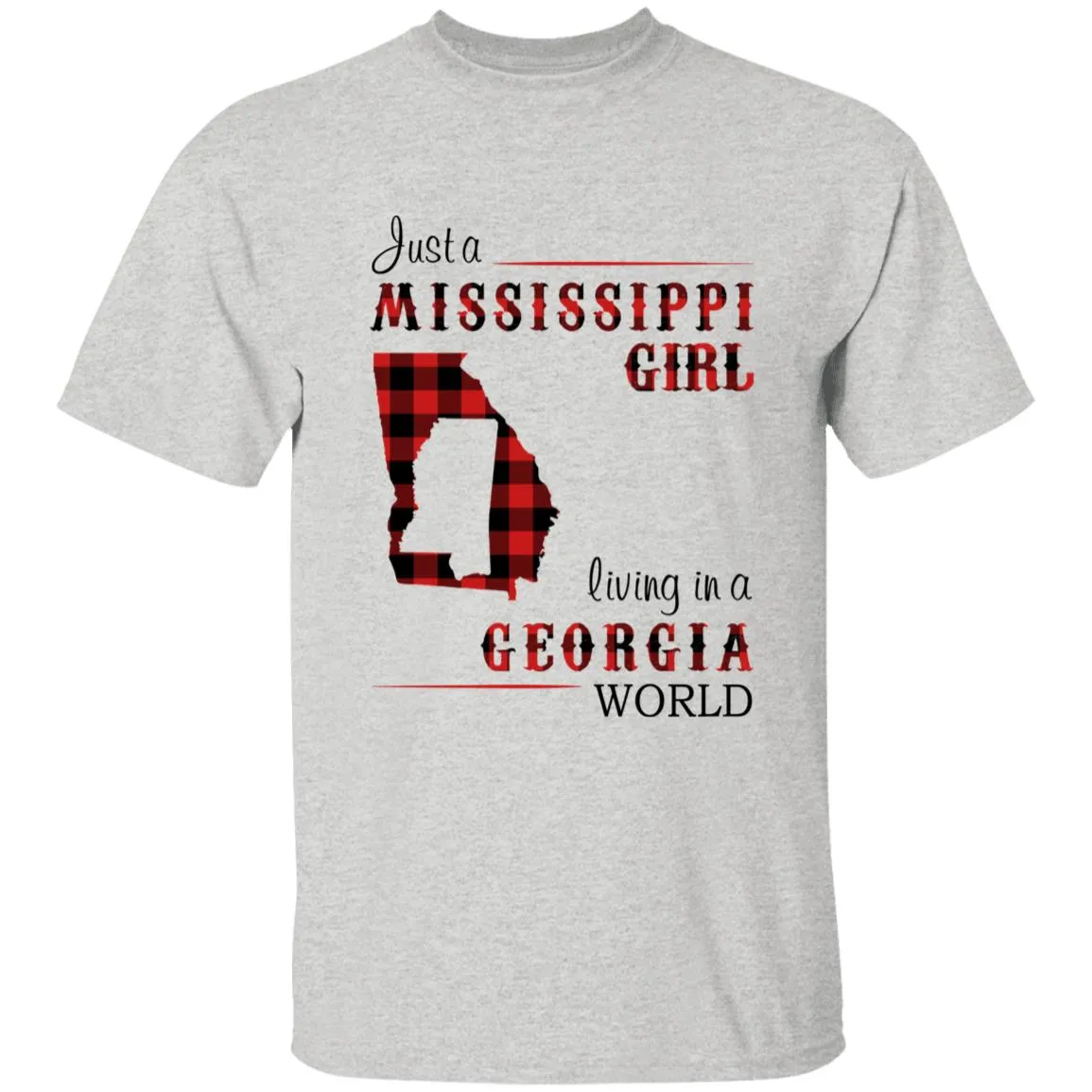 Just A Mississippi Girl Living In A Georgia World T-shirt