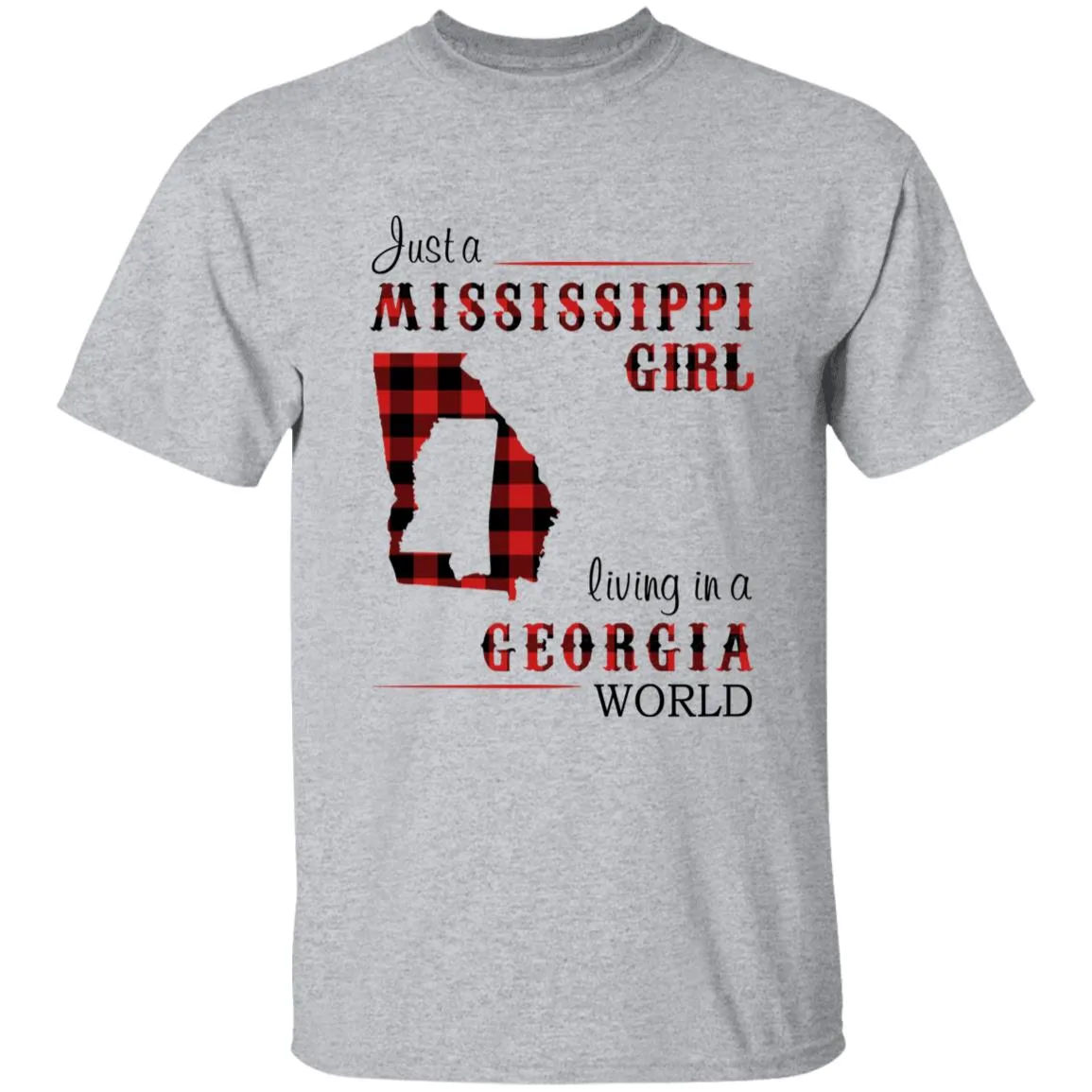 Just A Mississippi Girl Living In A Georgia World T-shirt