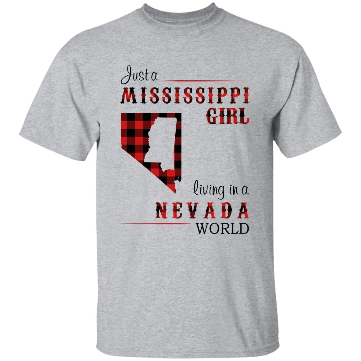 Just A Mississippi Girl Living In A Nevada World T-shirt