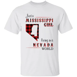 Just A Mississippi Girl Living In A Nevada World T-shirt