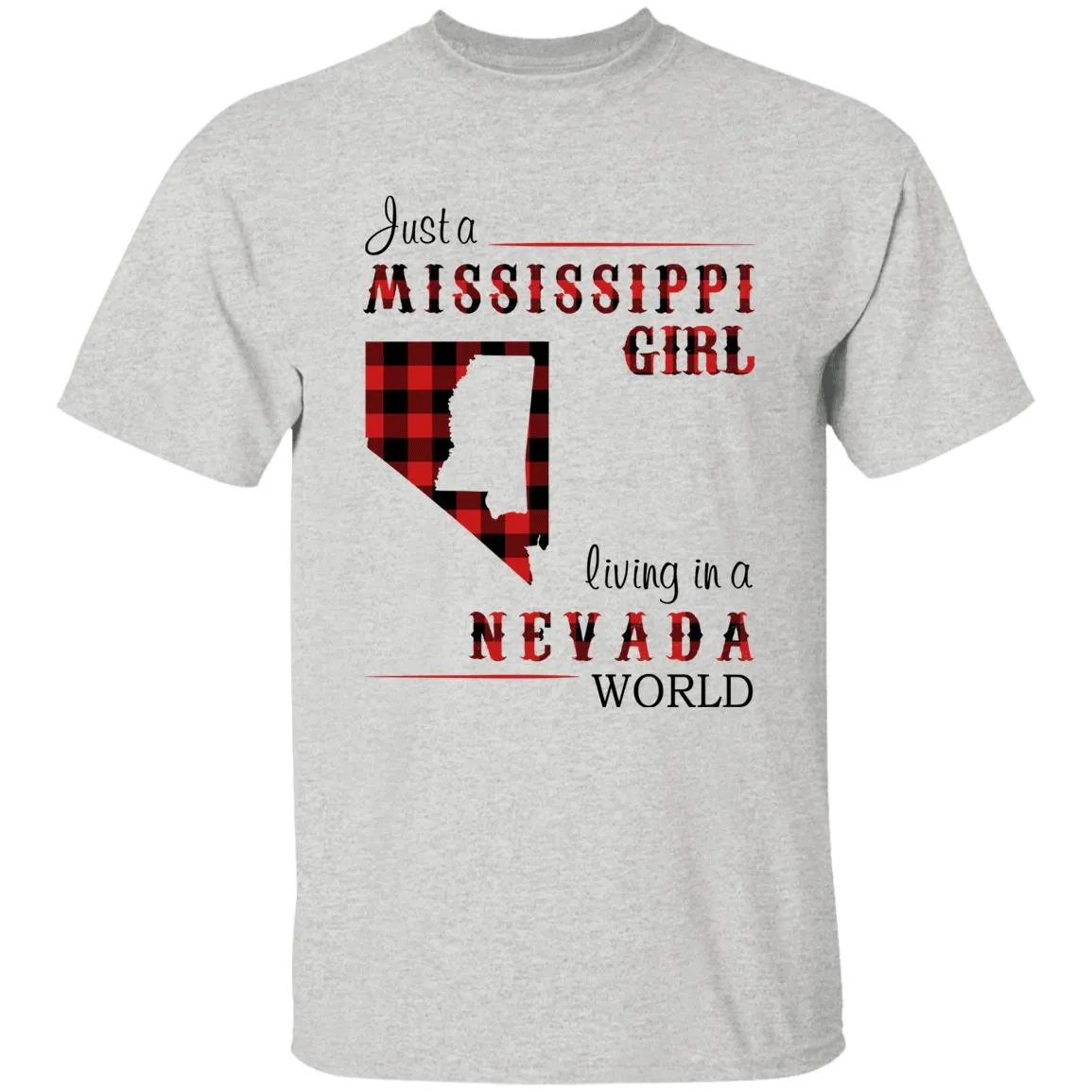 Just A Mississippi Girl Living In A Nevada World T-shirt