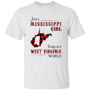 Just A Mississippi Girl Living In A West Virginia World T-shirt