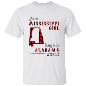Just A Mississippi Girl Living In An Alabama World T-shirt