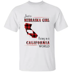 Just A Nebraska Girl Living In A California World T-shirt