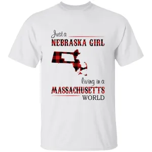 Just A Nebraska Girl Living In A Massachusetts World T-shirt
