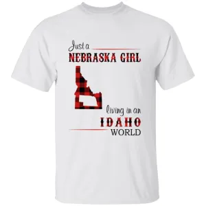 Just A Nebraska Girl Living In An Idaho World T-shirt