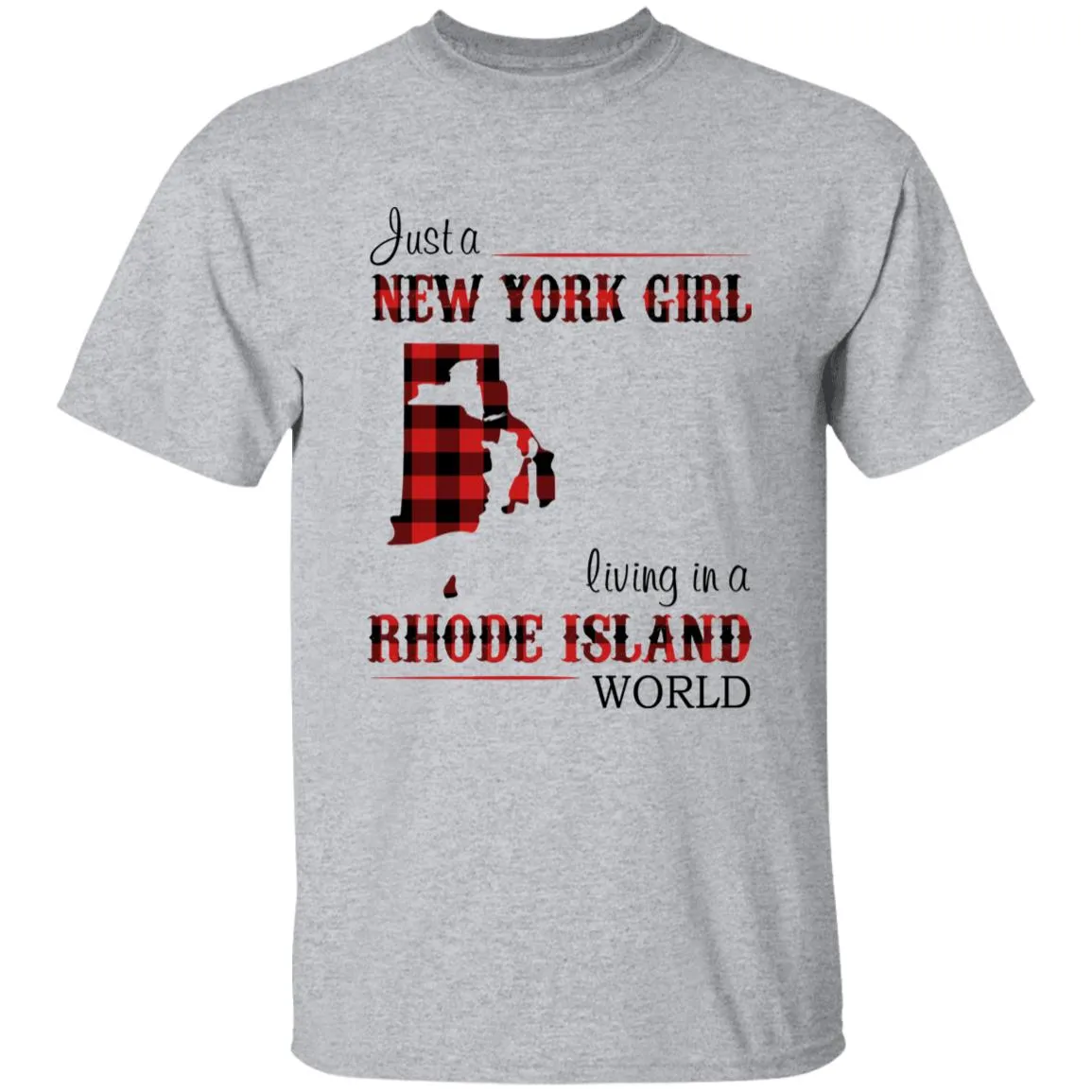 Just A New York Girl Living In A Rhode Island World T-shirt