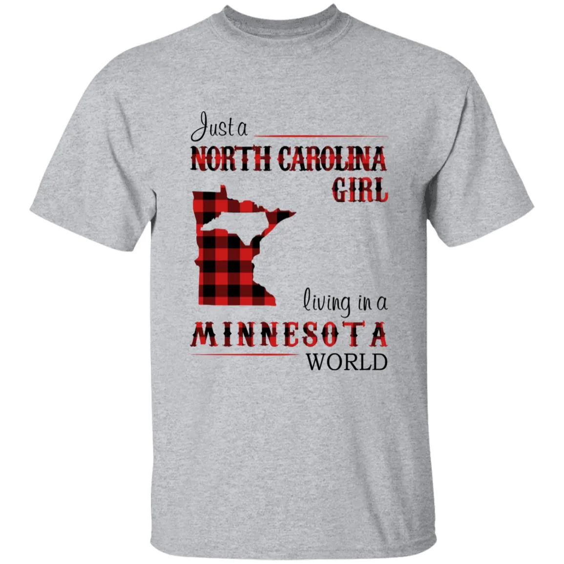 Just A North Carolina Girl Living In A Minnesota World T-shirt