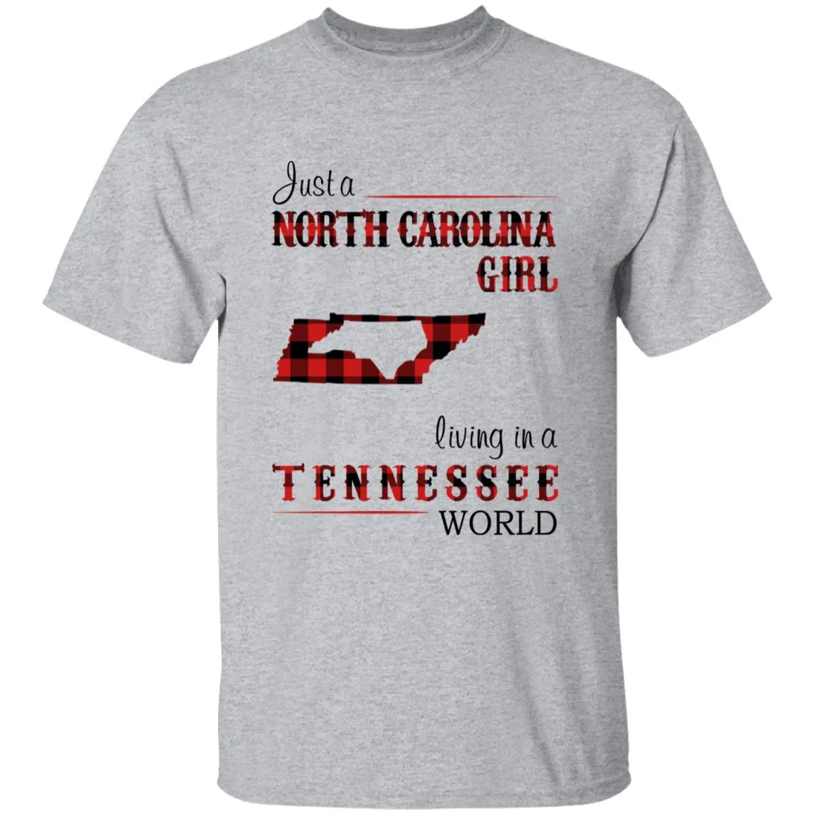 Just A North Carolina Girl Living In A Tennessee World T-shirt