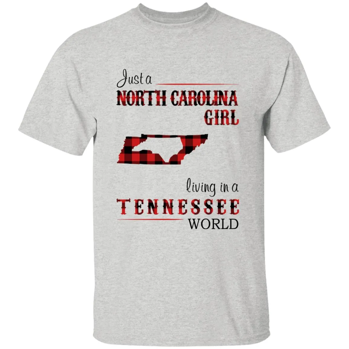Just A North Carolina Girl Living In A Tennessee World T-shirt