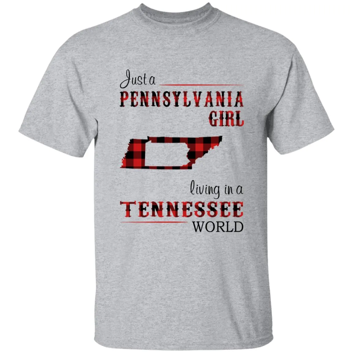 Just A Pennsylvania Girl Living In A Tennessee World T-shirt