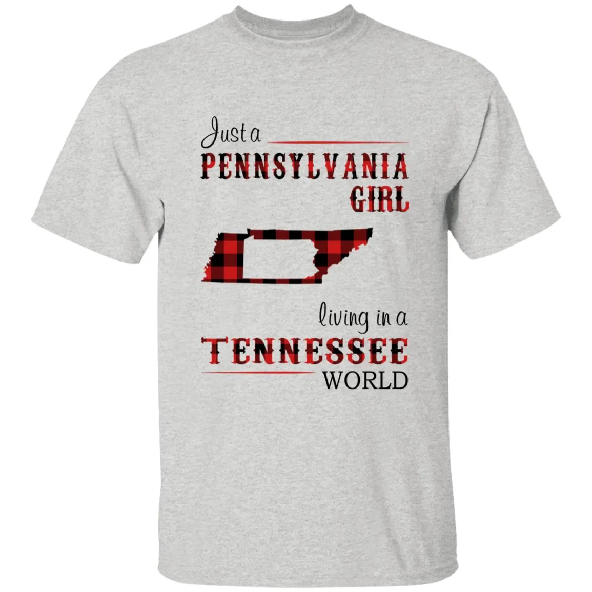 Just A Pennsylvania Girl Living In A Tennessee World T-shirt