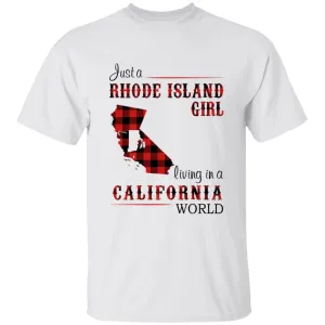 Just A Rhode Island Girl Living In A California World T-shirt