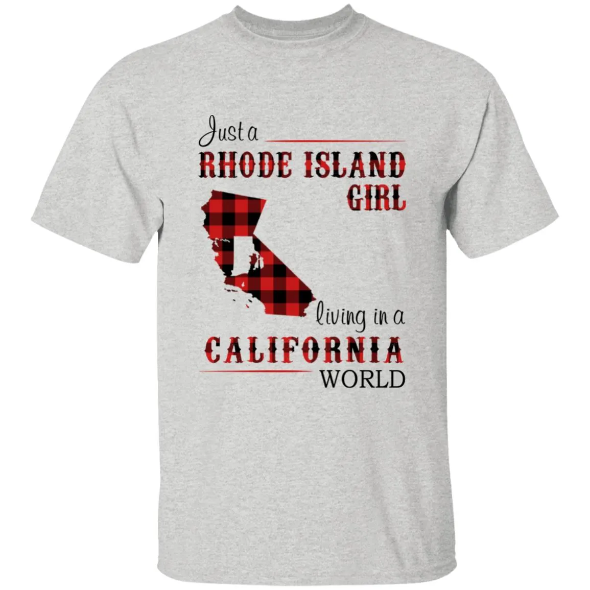 Just A Rhode Island Girl Living In A California World T-shirt