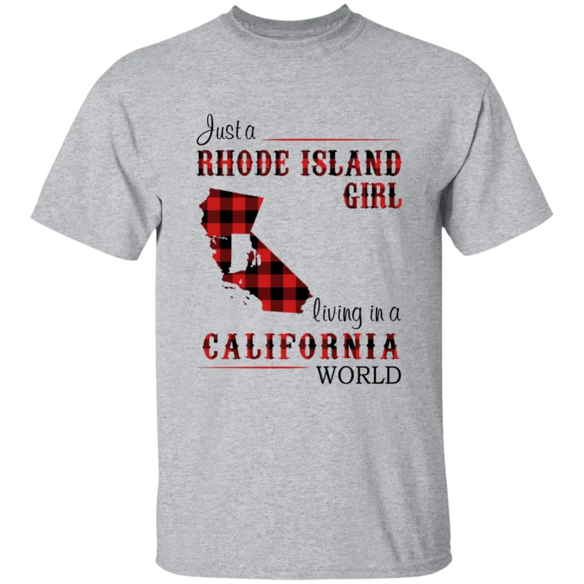 Just A Rhode Island Girl Living In A California World T-shirt
