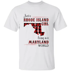 Just A Rhode Island Girl Living In A Maryland World T-shirt