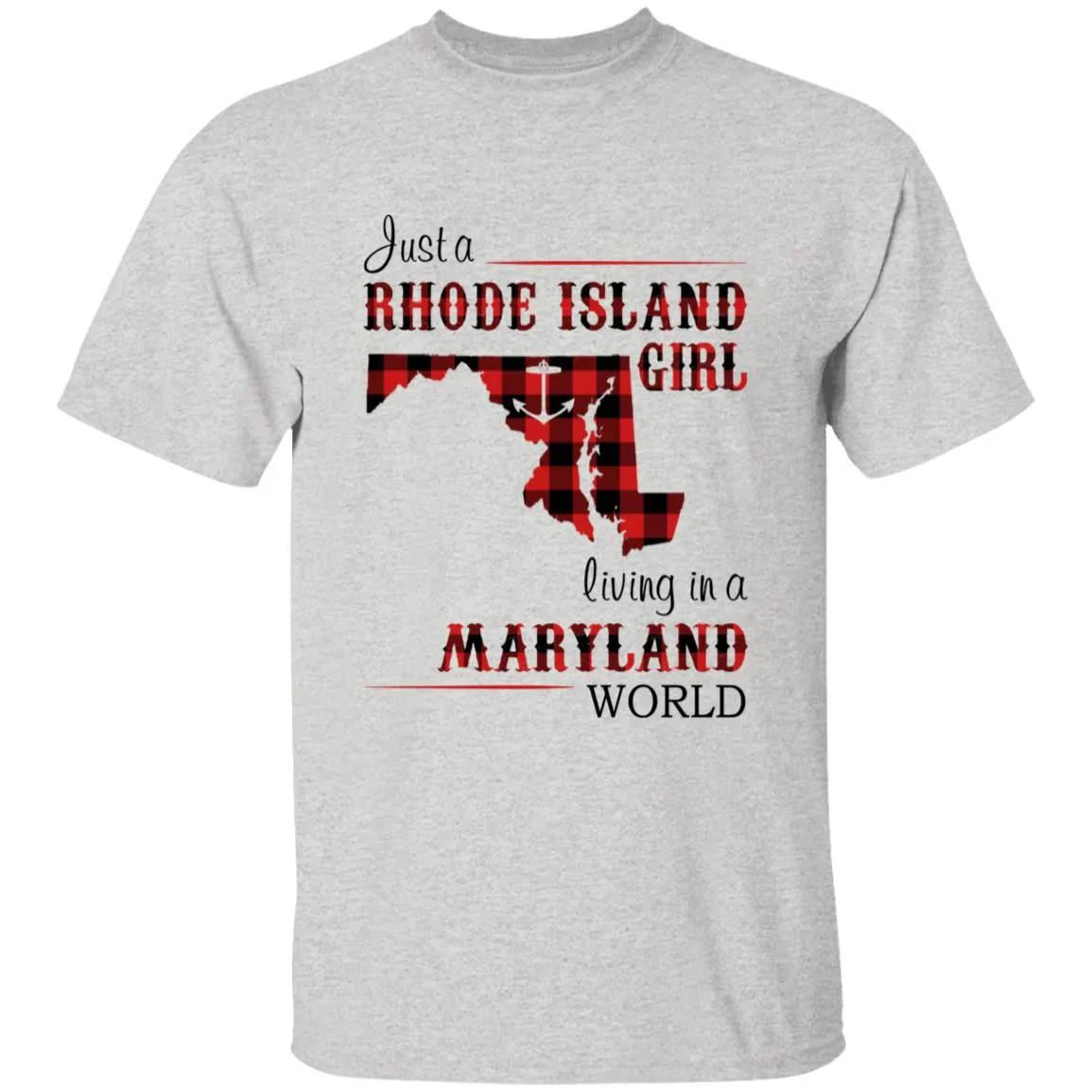 Just A Rhode Island Girl Living In A Maryland World T-shirt