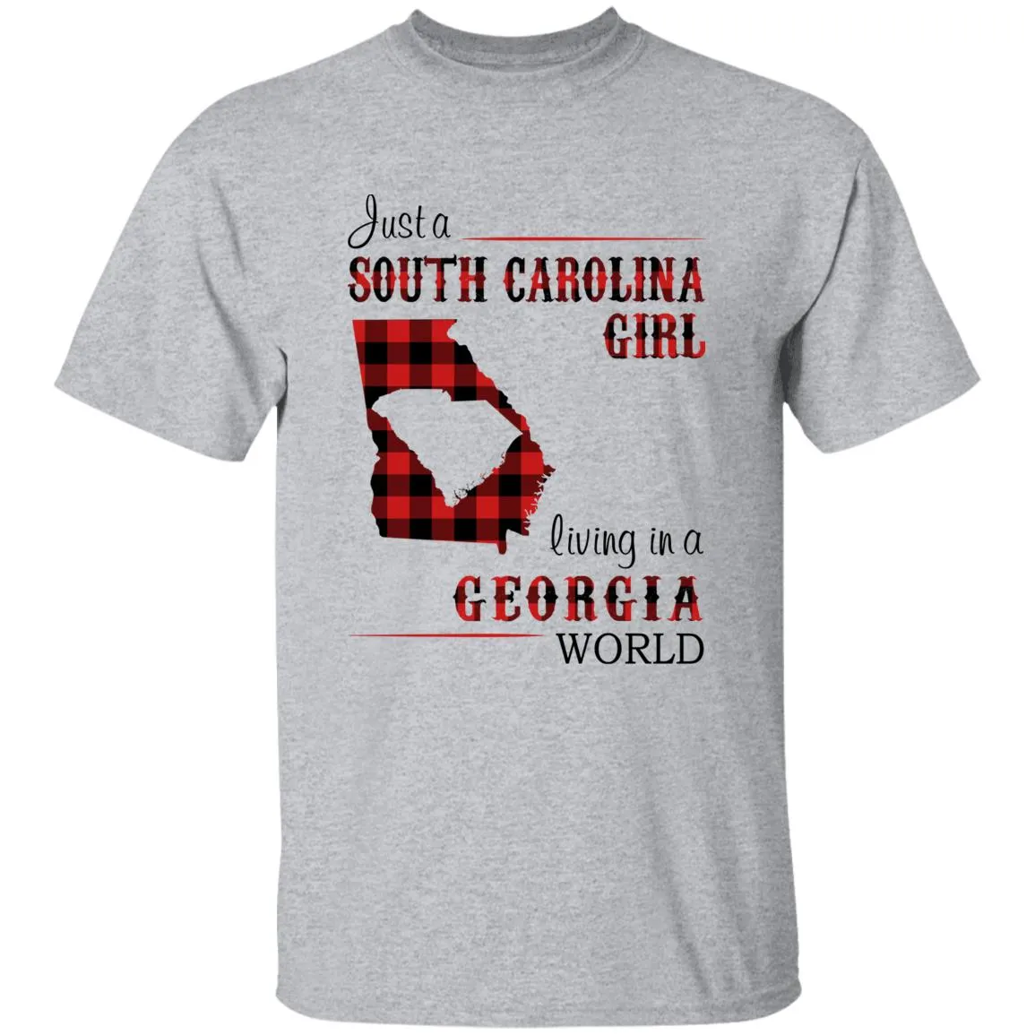 Just A South Carolina Girl Living In A Georgia World T-shirt