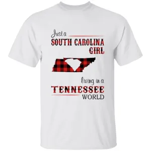 Just A South Carolina Girl Living In A Tennessee World T-shirt
