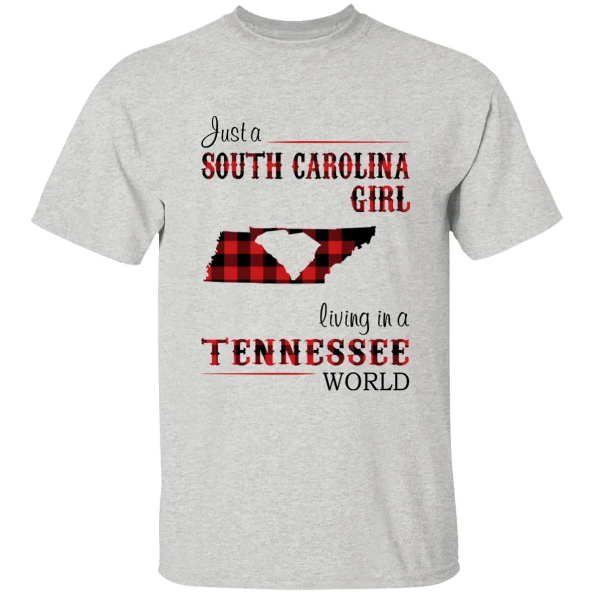 Just A South Carolina Girl Living In A Tennessee World T-shirt