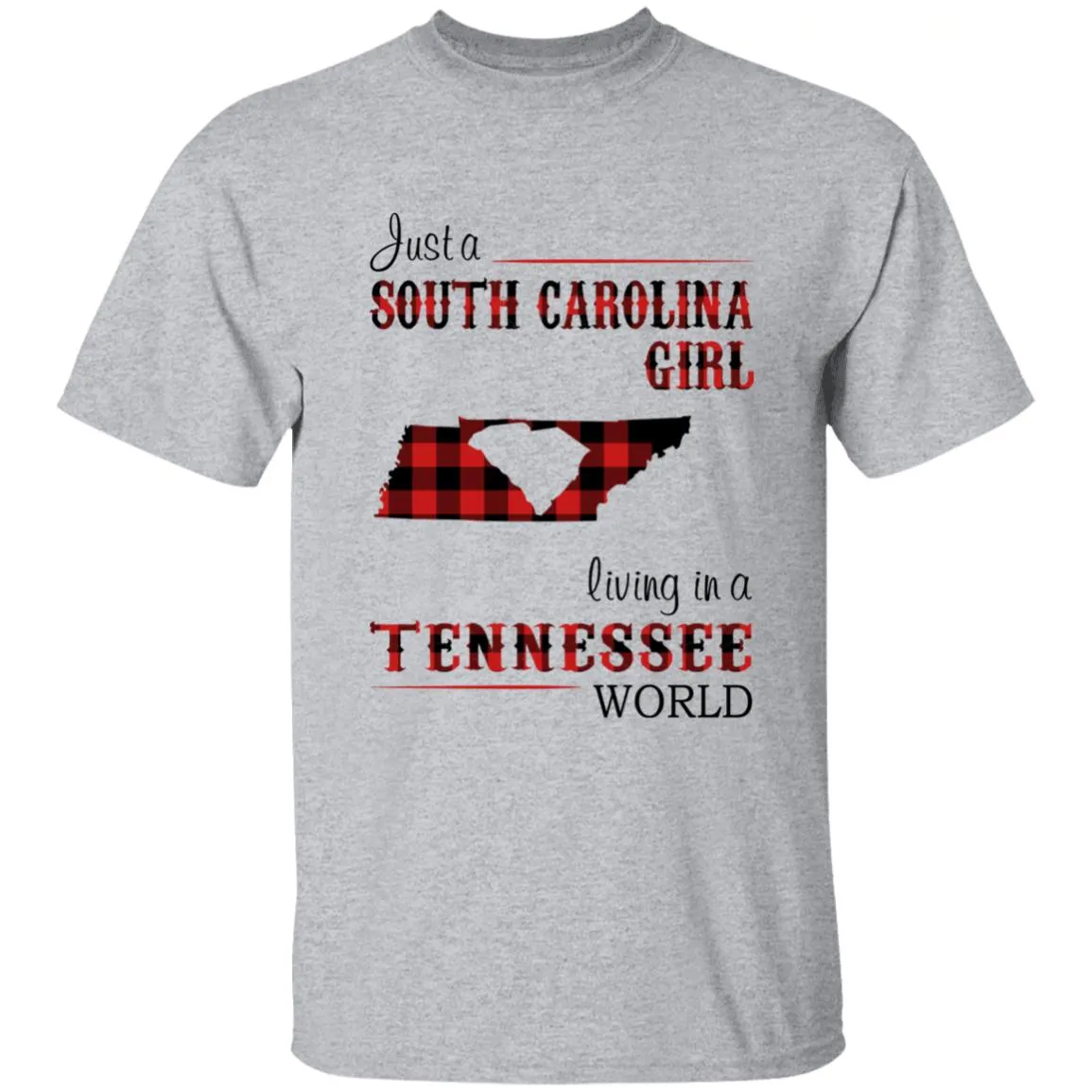 Just A South Carolina Girl Living In A Tennessee World T-shirt