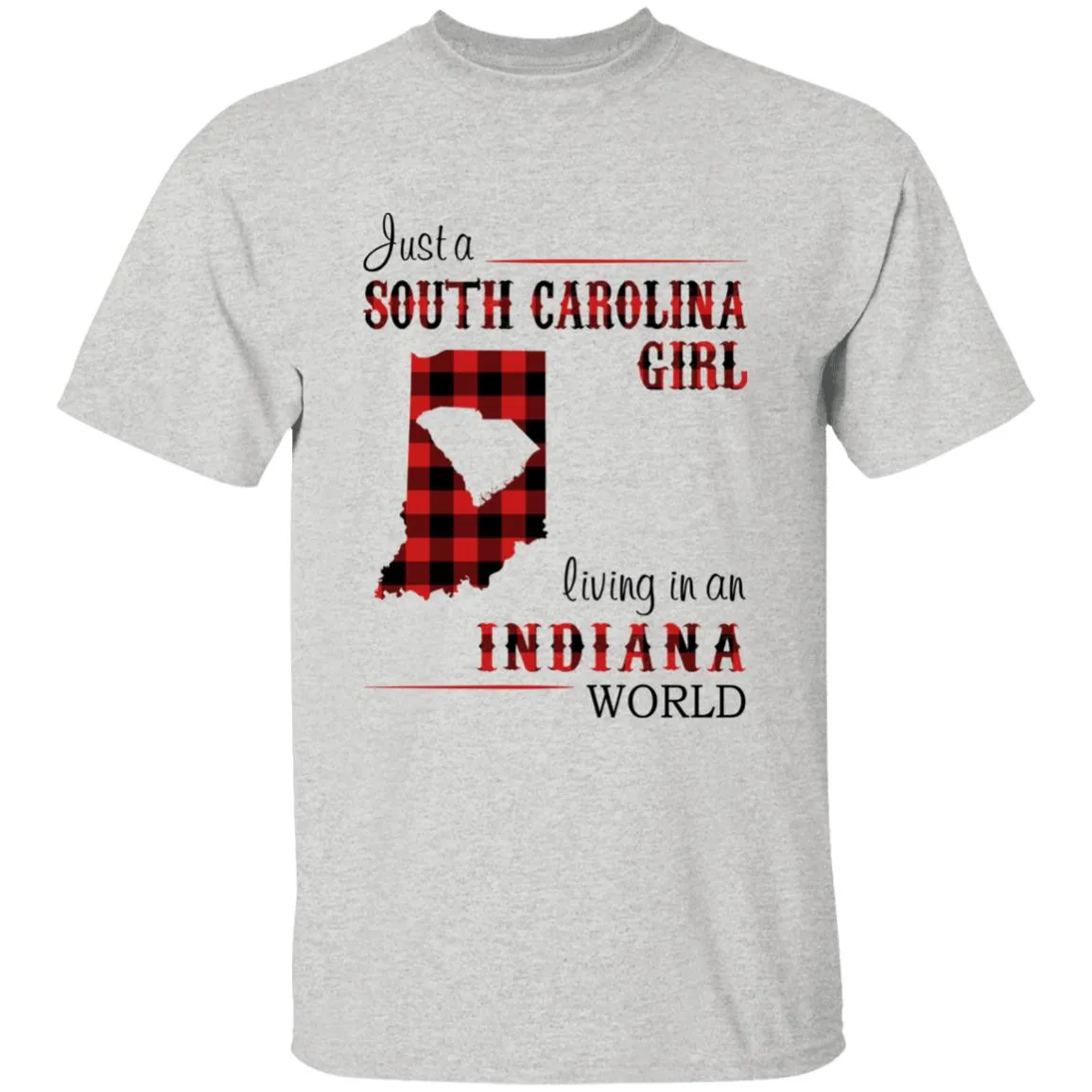 Just A South Carolina Girl Living In An Indiana World T-shirt