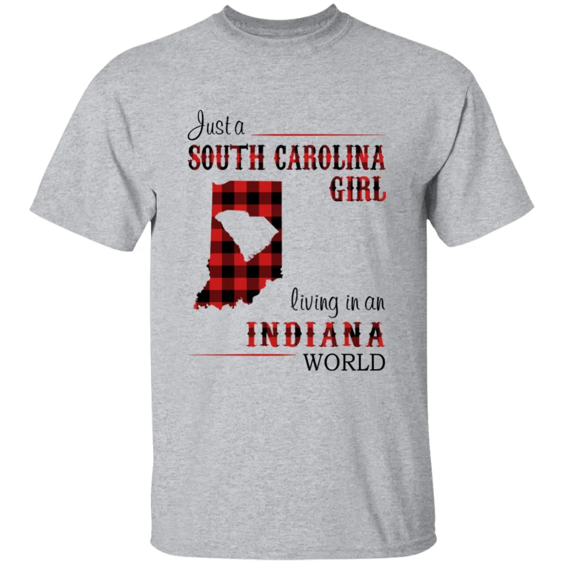 Just A South Carolina Girl Living In An Indiana World T-shirt