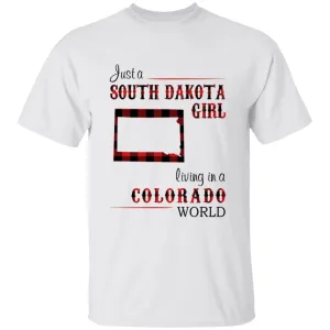 Just A South Dakota Girl Living In A Colorado World T-shirt