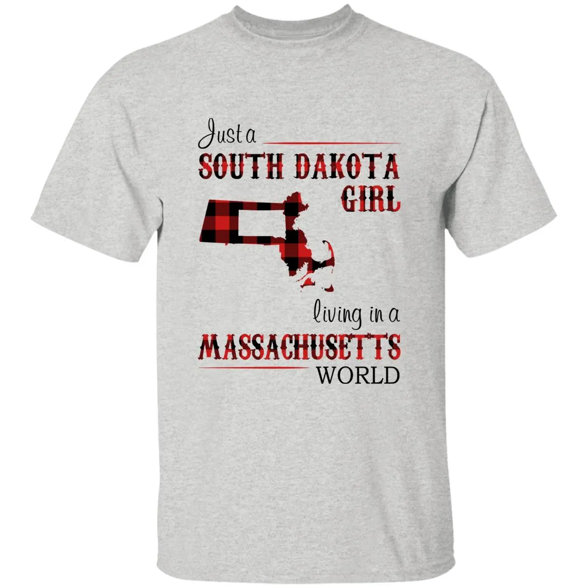 Just A South Dakota Girl Living In A Massachusetts World T-shirt