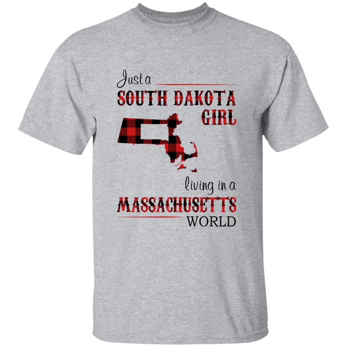 Just A South Dakota Girl Living In A Massachusetts World T-shirt