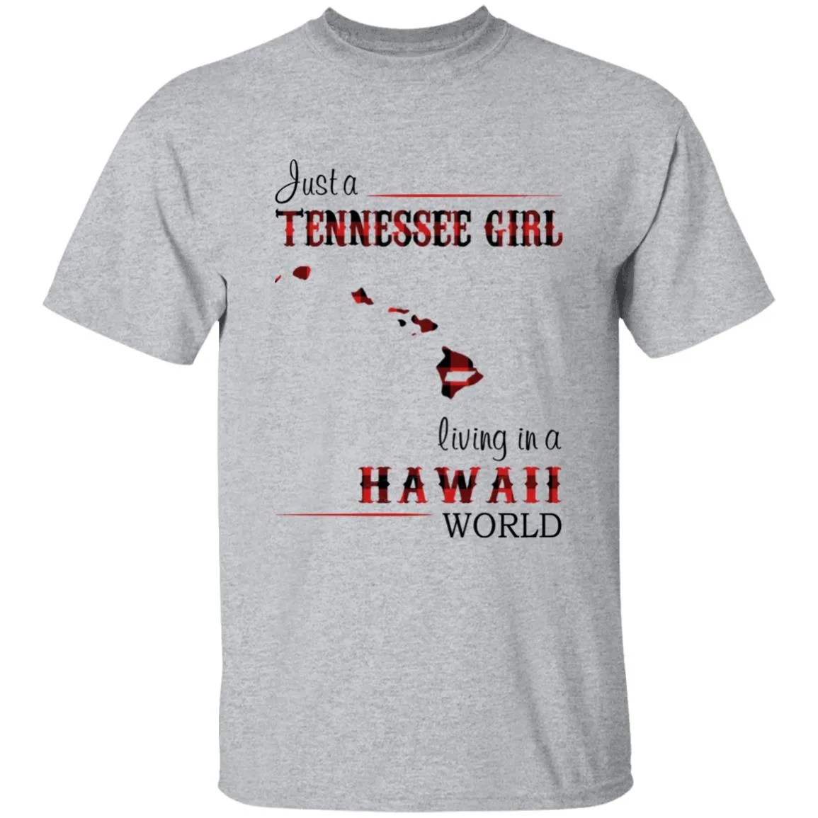 Just A Tennessee Girl Living In A Hawaii World T-shirt