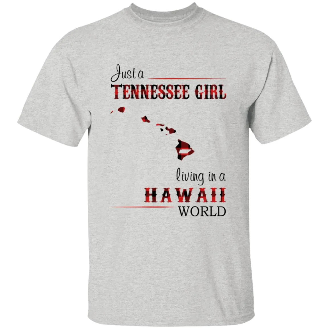 Just A Tennessee Girl Living In A Hawaii World T-shirt