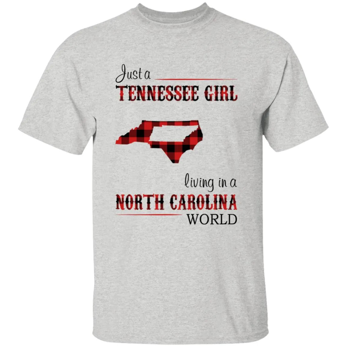 Just A Tennessee Girl Living In A North Carolina World T-shirt