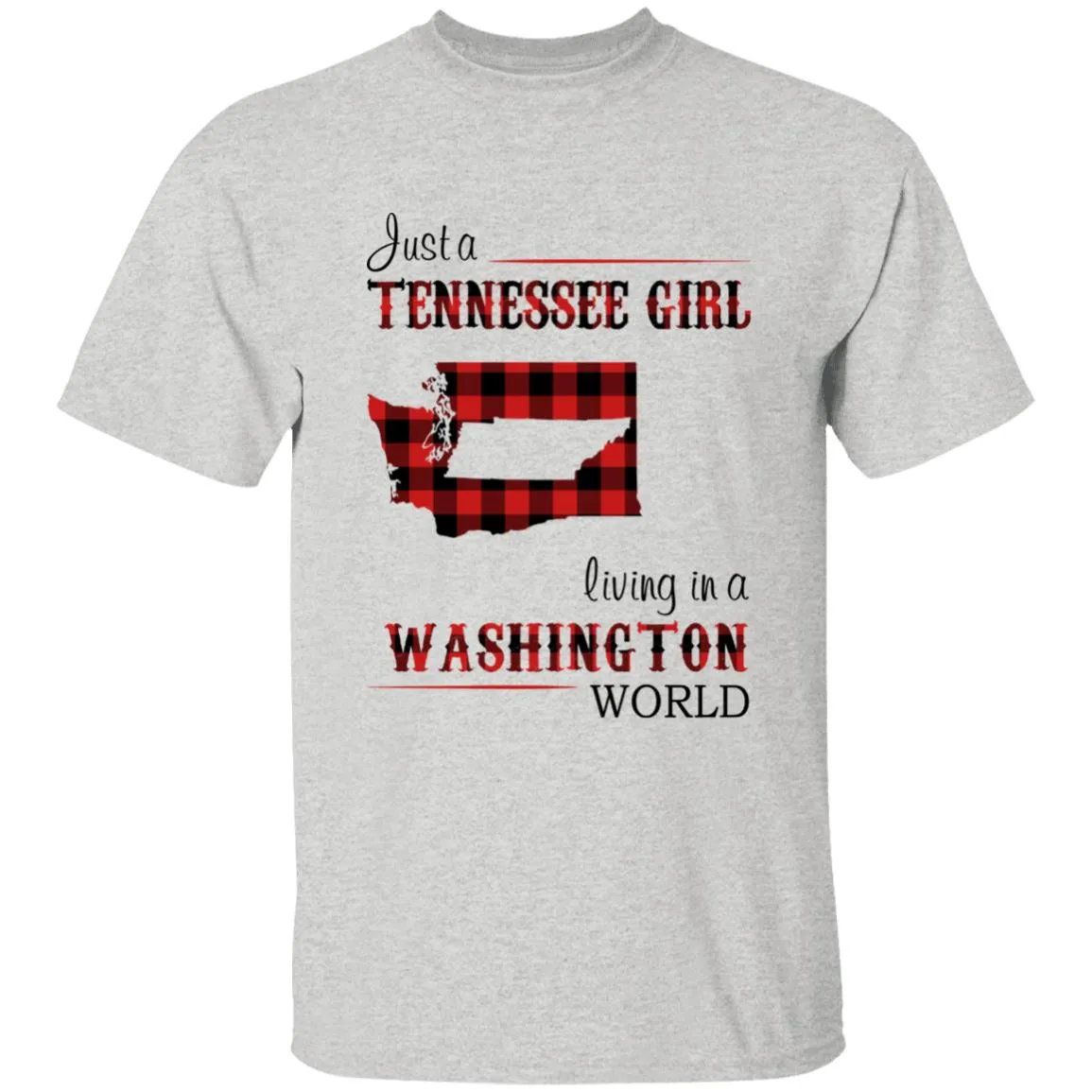 Just A Tennessee Girl Living In A Washington World T-shirt