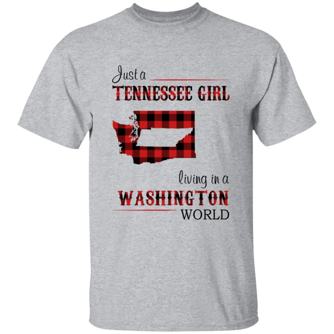 Just A Tennessee Girl Living In A Washington World T-shirt