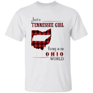 Just A Tennessee Girl Living In An Ohio World T-shirt