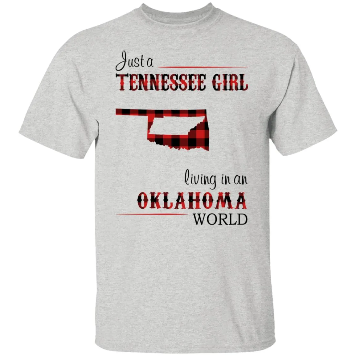 Just A Tennessee Girl Living In An Oklahoma World T-shirt