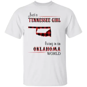 Just A Tennessee Girl Living In An Oklahoma World T-shirt