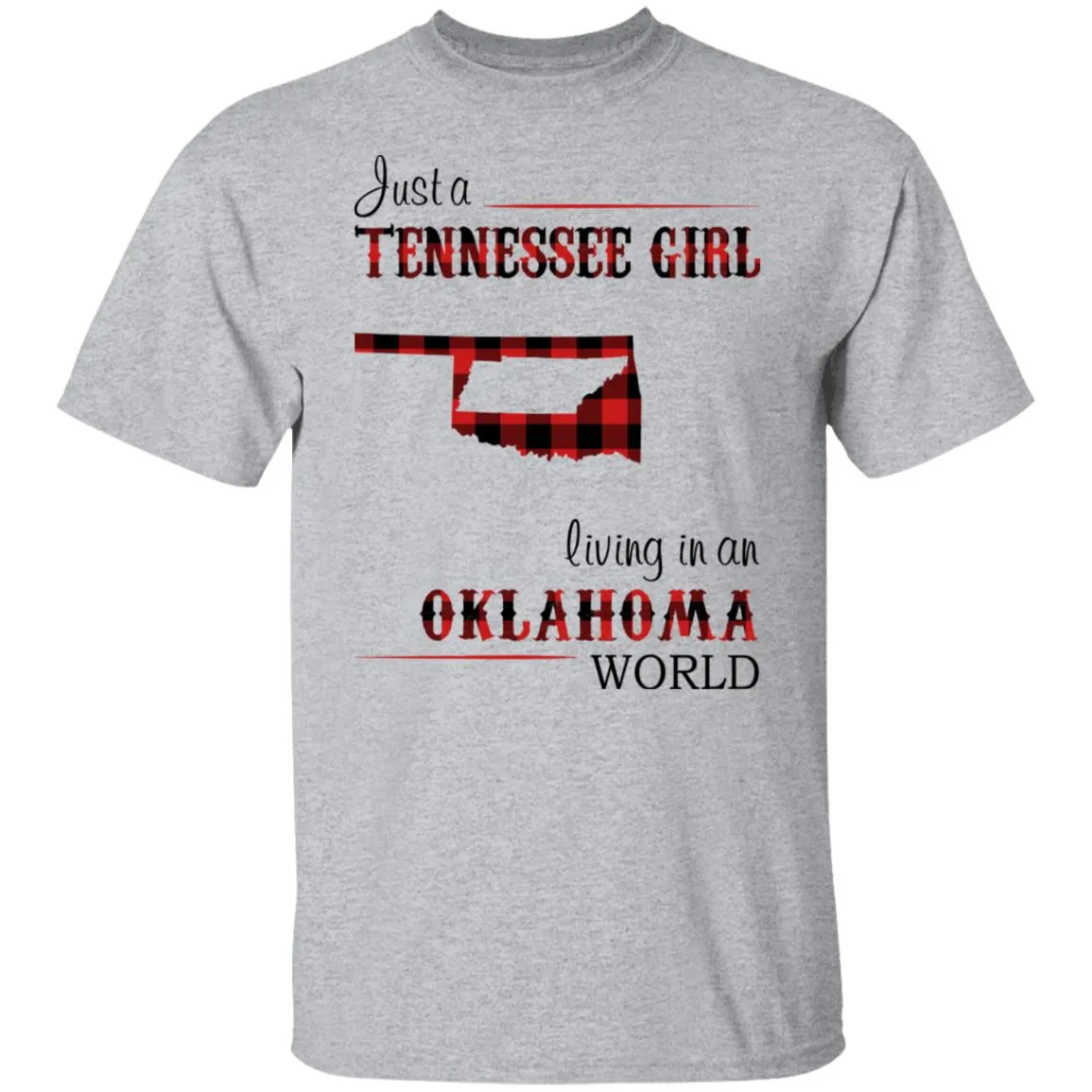 Just A Tennessee Girl Living In An Oklahoma World T-shirt