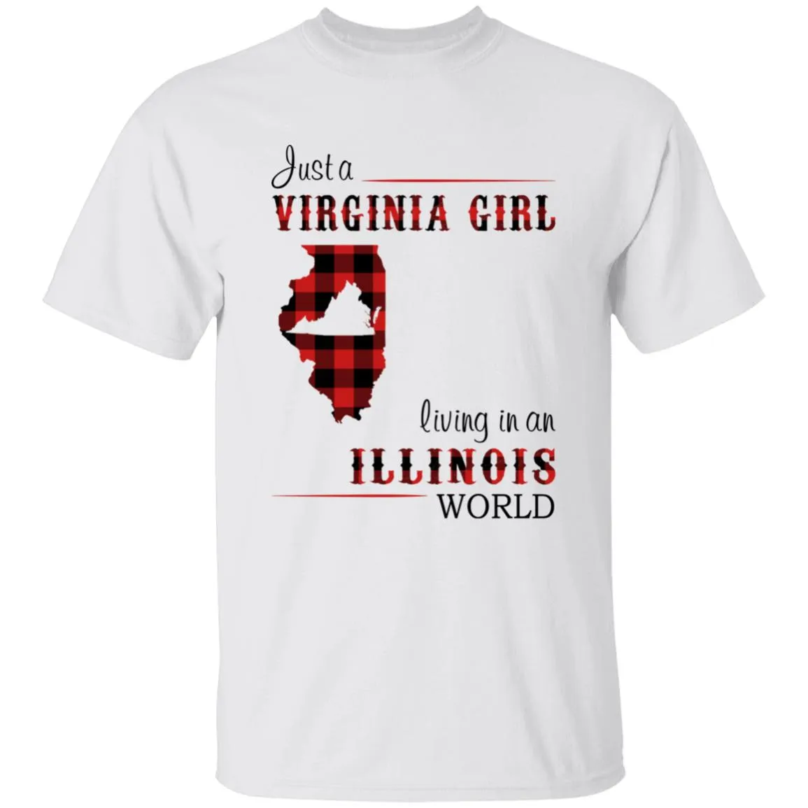 Just A Virginia Girl Living In An Illinois Girl T-shirt
