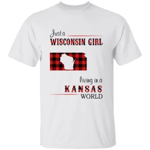 Just A Wisconsin Girl Living In A Kansas World T-shirt