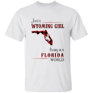 Just A Wyoming Girl Living In A Florida World T-shirt