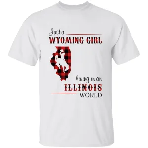 Just A Wyoming Girl Living In An Illinois World T-shirt