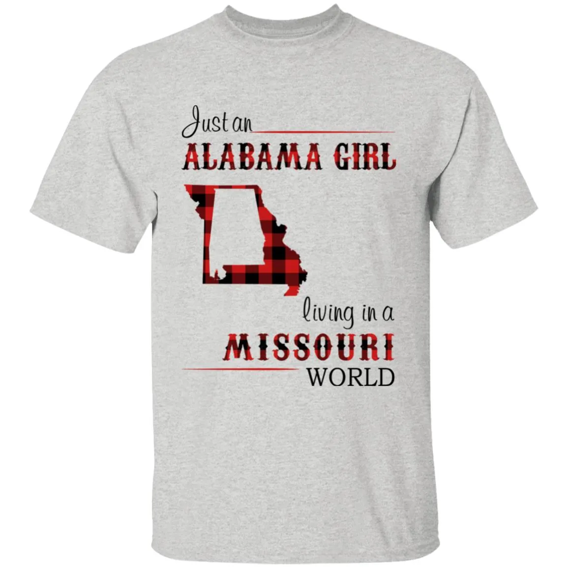 Just An Alabama Girl Living In A Missouri World T-shirt