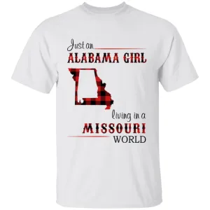 Just An Alabama Girl Living In A Missouri World T-shirt