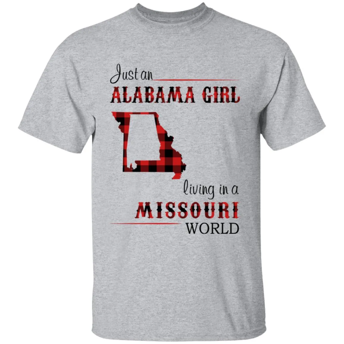 Just An Alabama Girl Living In A Missouri World T-shirt