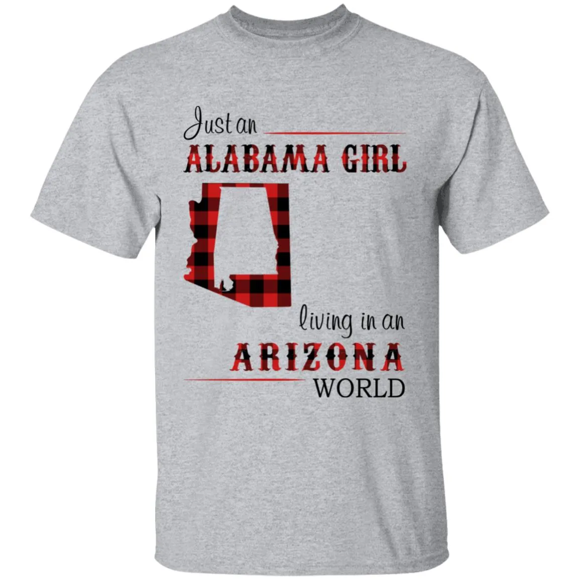 Just An Alabama  Girl Living In An Arizona World T-shirt
